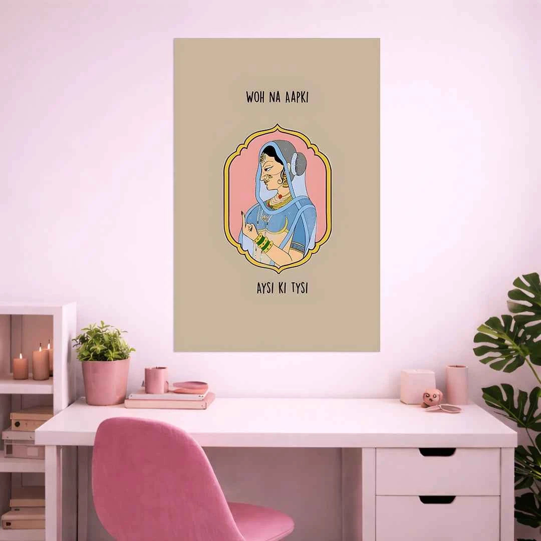 WOH NA AAPNI AYSI KI TYSI POSTER | GIRL BOSS POSTER