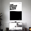 THE POSTER IS HALF BLACK POSTER | TEXTS POSTERS | AESTHETIC POSTERS