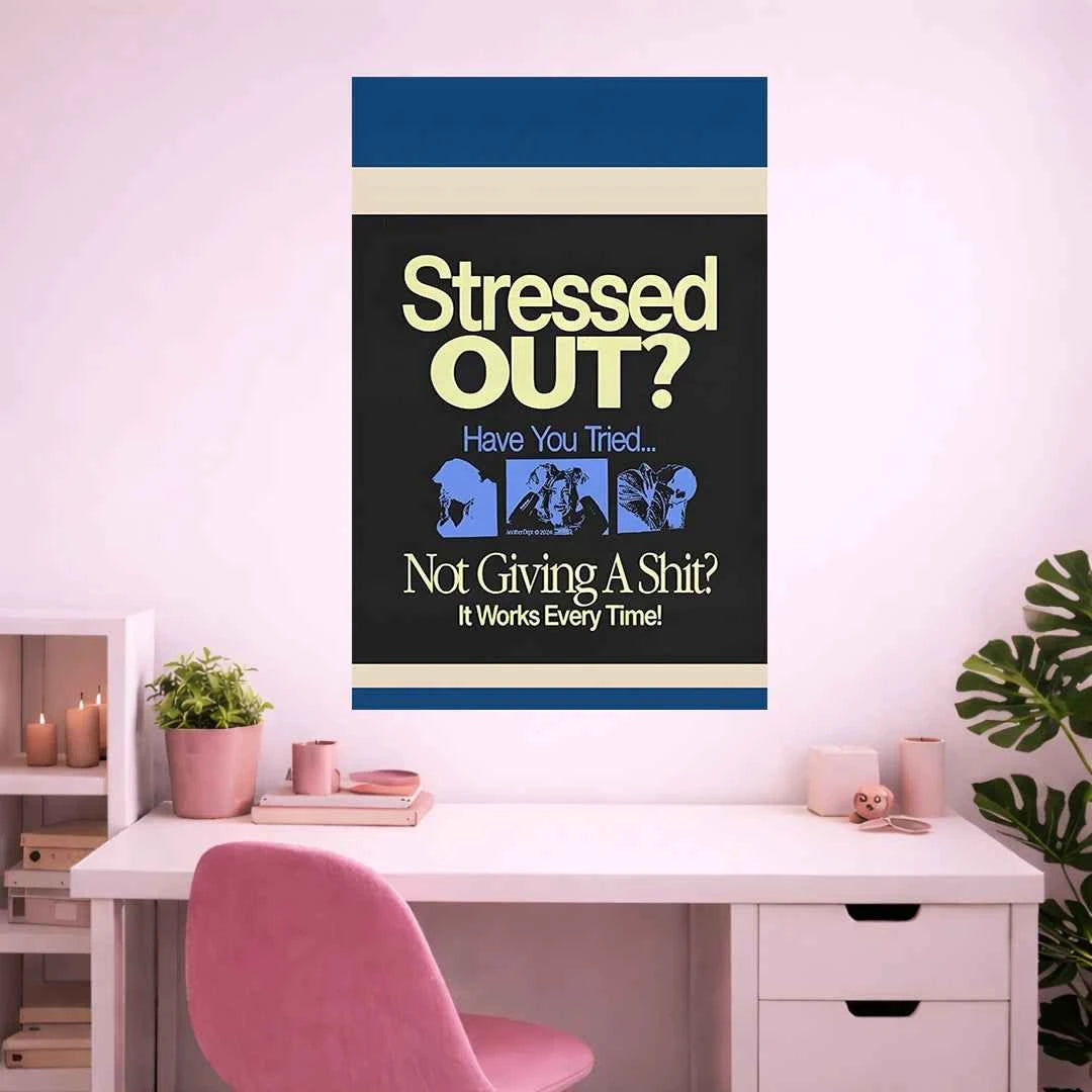 STRESSED OUT POSTER | GIRL BOSS POSTER