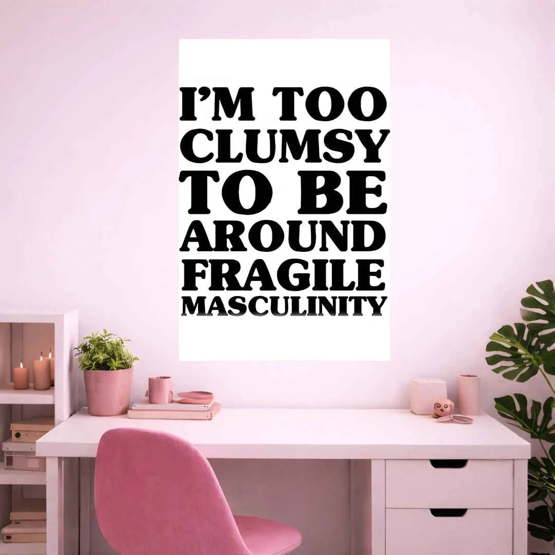 TOO CLUMSY POSTER | GIRL BOSS POSTER