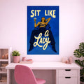 SIT LIKE A LADY POSTER | GIRL BOSS POSTERS