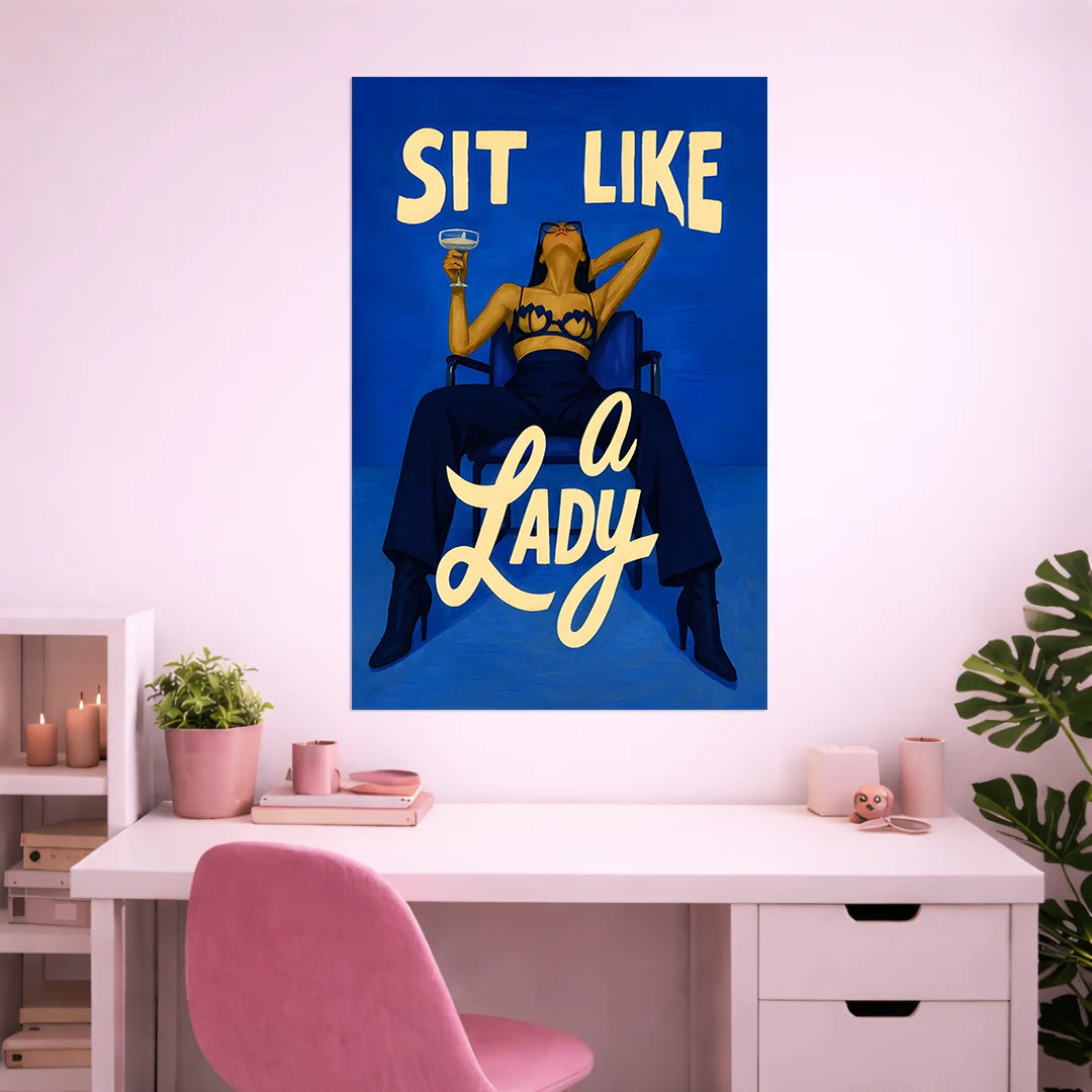 SIT LIKE A LADY POSTER | GIRL BOSS POSTERS