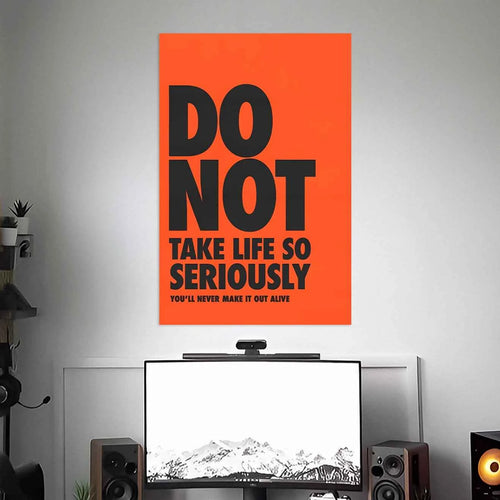 DON'T TAKE LIFE SERIOUSLY POSTER | TEXTS POSTERS | AESTHETIC POSTERS