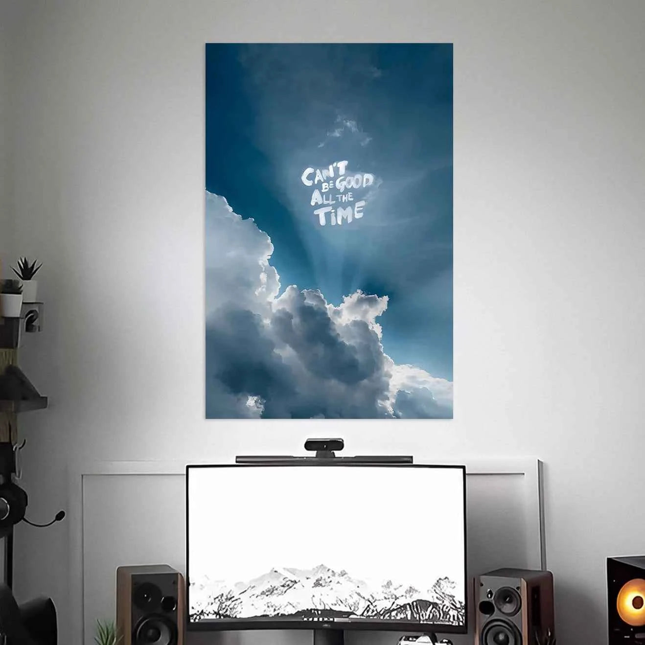 CAN'T BE GOOD ALL THE TIME POSTER | TEXTS POSTERS | AESTHETIC POSTERS