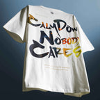 CALM DOWN NOBODY CARES OVERSIZED T-SHIRT