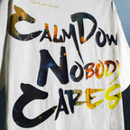CALM DOWN NOBODY CARES OVERSIZED T-SHIRT