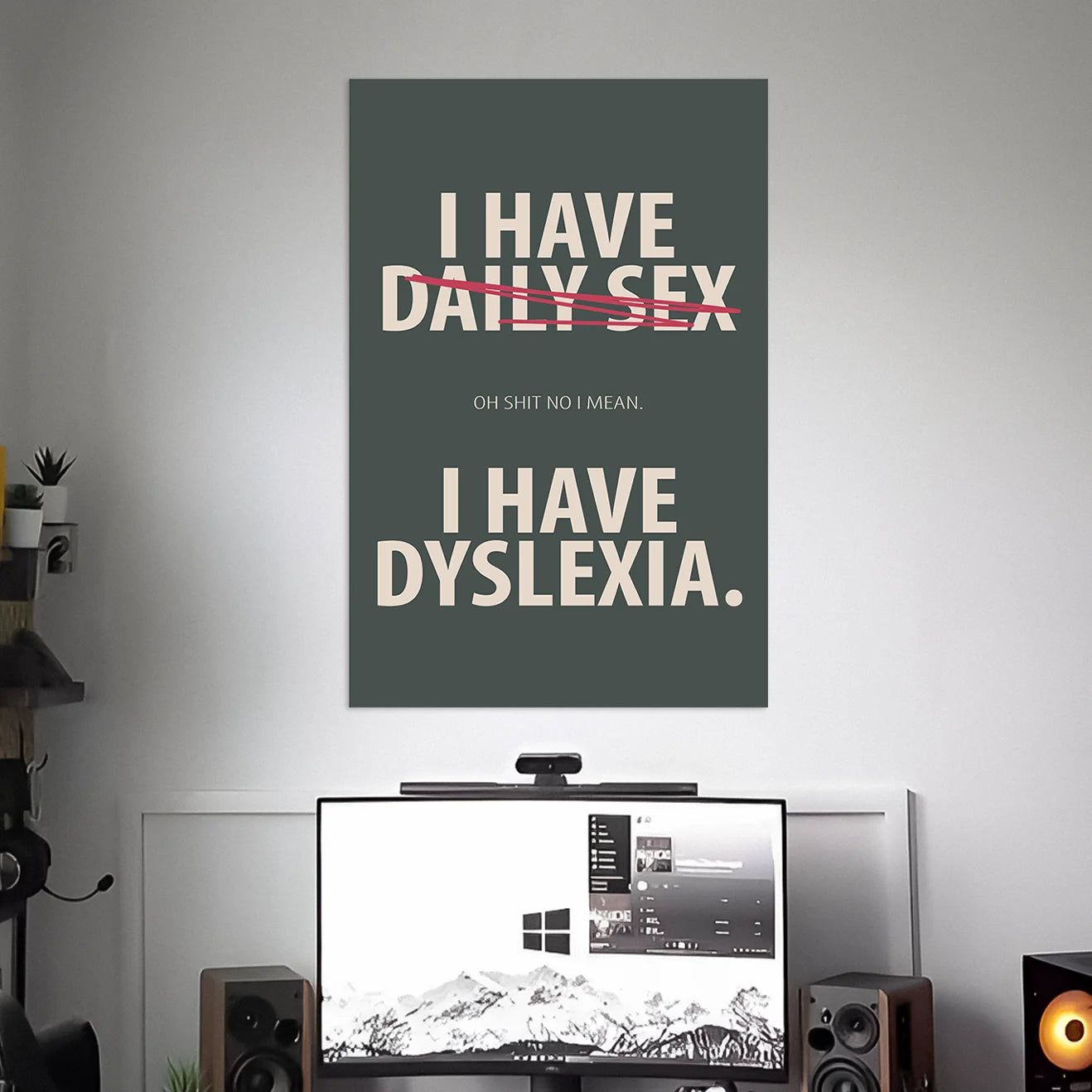 I HAVE DYSLEXIA POSTER | TEXTS POSTERS | AESTHETIC POSTERS